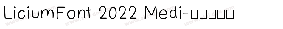 LiciumFont 2022 Medi字体转换